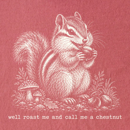 Roast Me and Call Me a Chestnut Chipmunk Kids Cotton T-Shirt