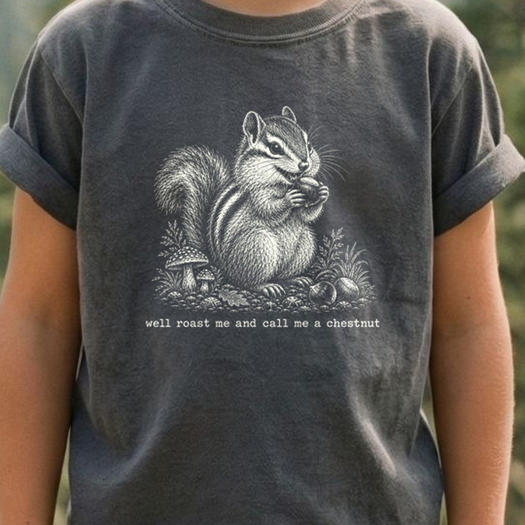 Roast Me and Call Me a Chestnut Chipmunk Kids Cotton T-Shirt