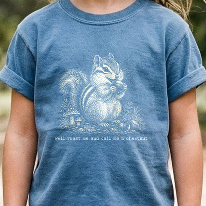 Roast Me and Call Me a Chestnut Chipmunk Kids Cotton T-Shirt