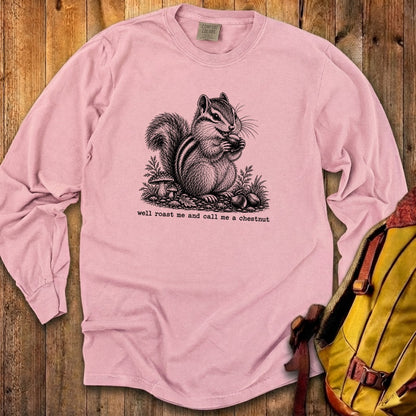Roast Me and Call Me a Chestnut Chipmunk Premium Long Sleeve