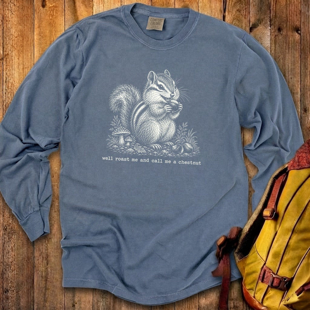Roast Me and Call Me a Chestnut Chipmunk Premium Long Sleeve