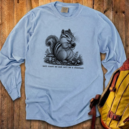 Roast Me and Call Me a Chestnut Chipmunk Premium Long Sleeve