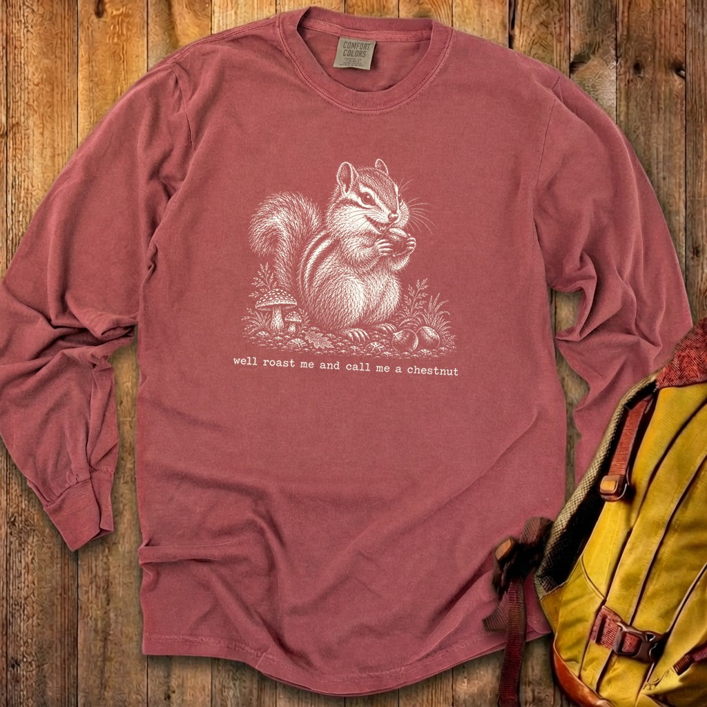 Roast Me and Call Me a Chestnut Chipmunk Premium Long Sleeve