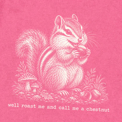 Roast Me and Call Me a Chestnut Chipmunk Premium Long Sleeve