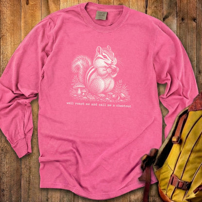 Roast Me and Call Me a Chestnut Chipmunk Premium Long Sleeve
