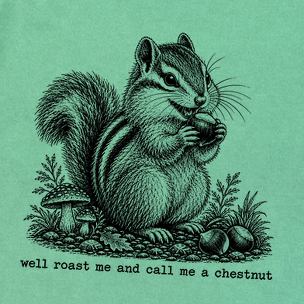Roast Me and Call Me a Chestnut Chipmunk Premium Long Sleeve