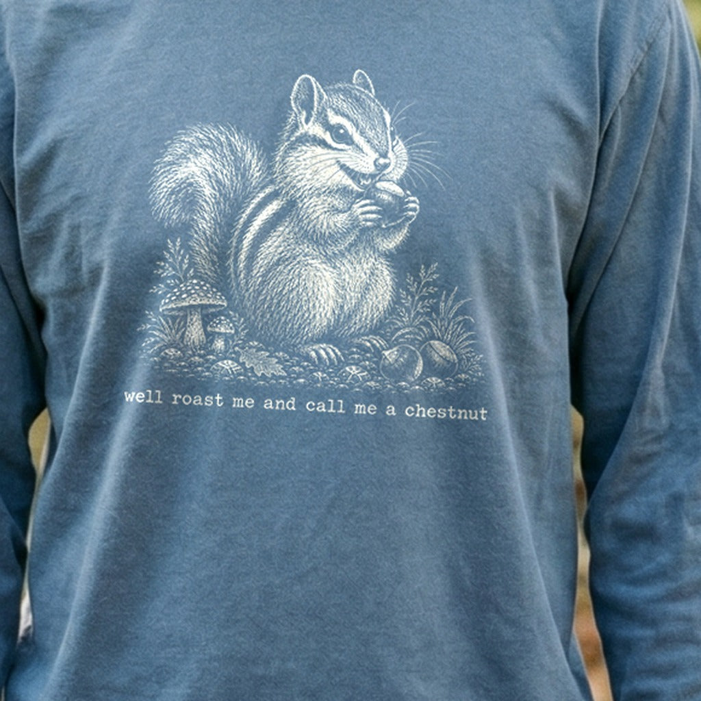 Roast Me and Call Me a Chestnut Chipmunk Premium Long Sleeve