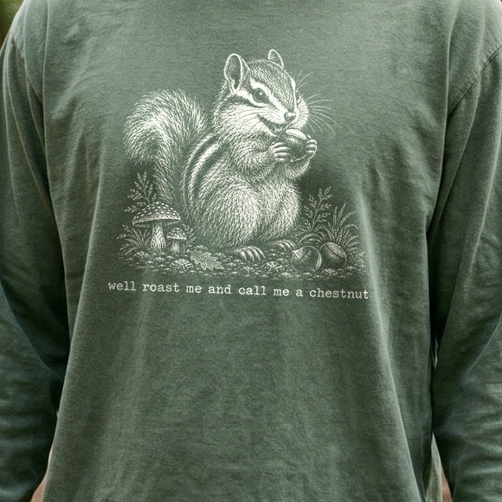 Roast Me and Call Me a Chestnut Chipmunk Premium Long Sleeve