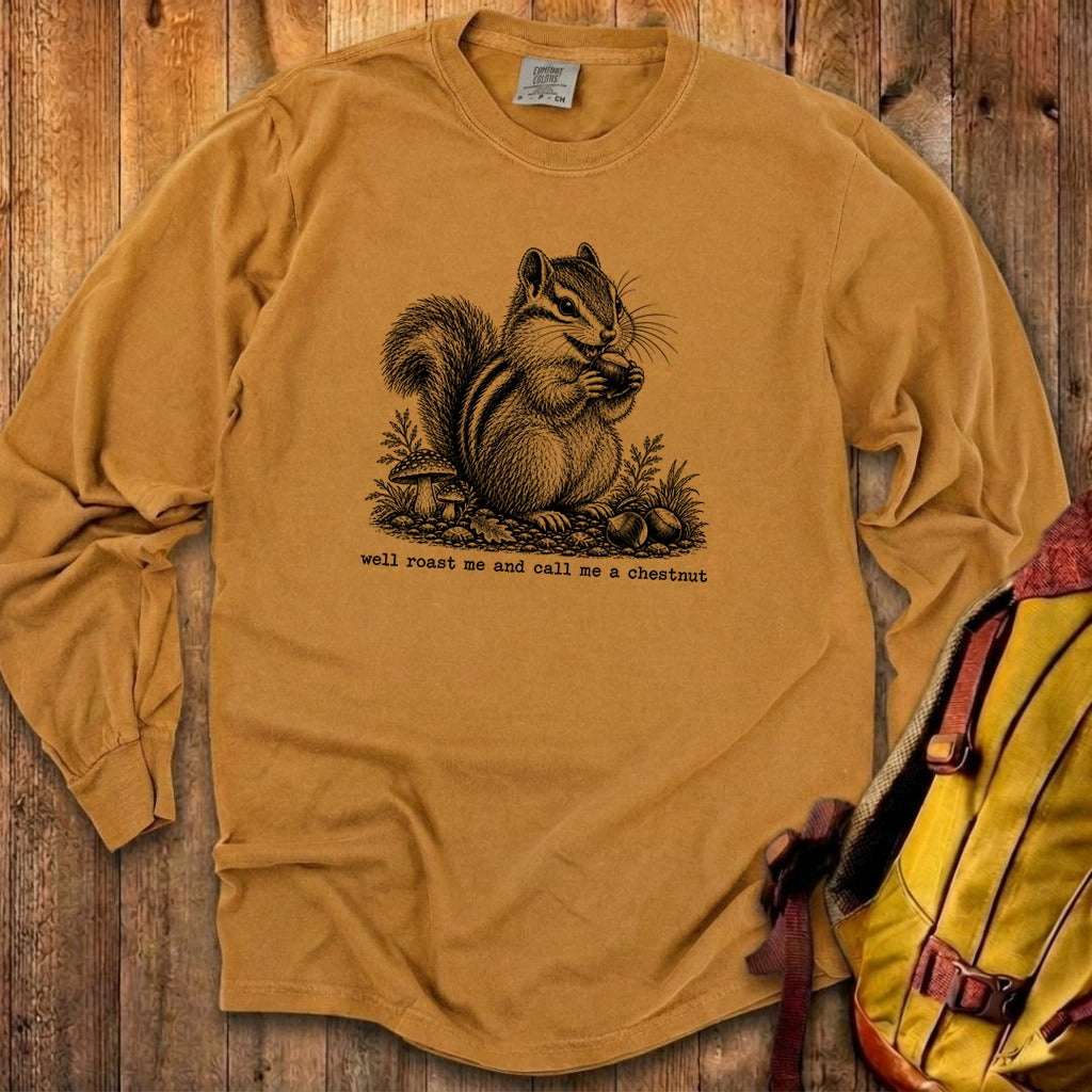 Roast Me and Call Me a Chestnut Chipmunk Premium Long Sleeve