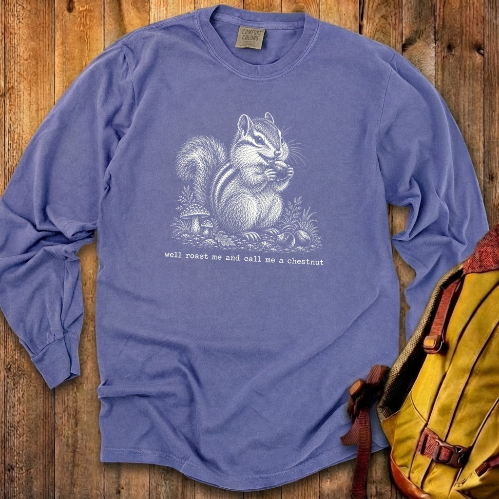 Roast Me and Call Me a Chestnut Chipmunk Premium Long Sleeve