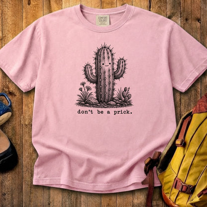 Don't Be A Prick Cotton T-Shirt