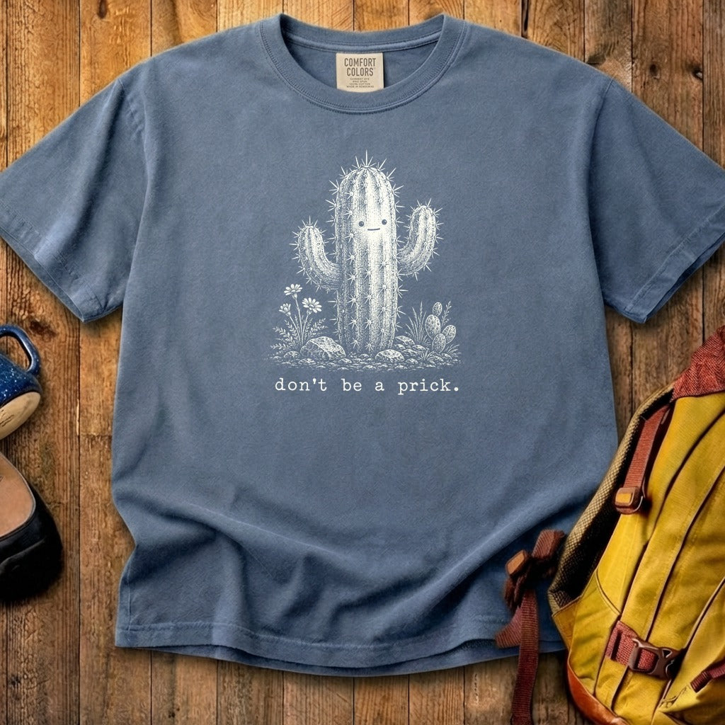 Don't Be A Prick Cotton T-Shirt