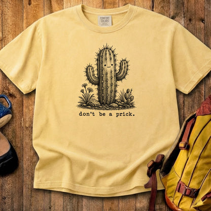 Don't Be A Prick Cotton T-Shirt