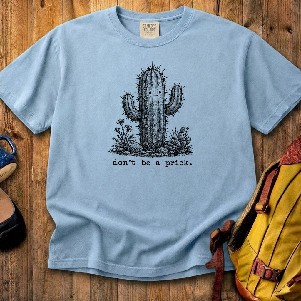 Don't Be A Prick Cotton T-Shirt