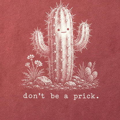 Don't Be A Prick Cotton T-Shirt