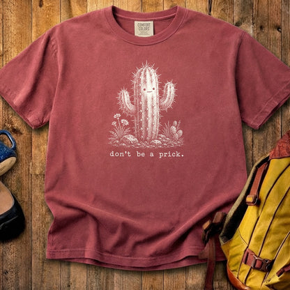 Don't Be A Prick Cotton T-Shirt