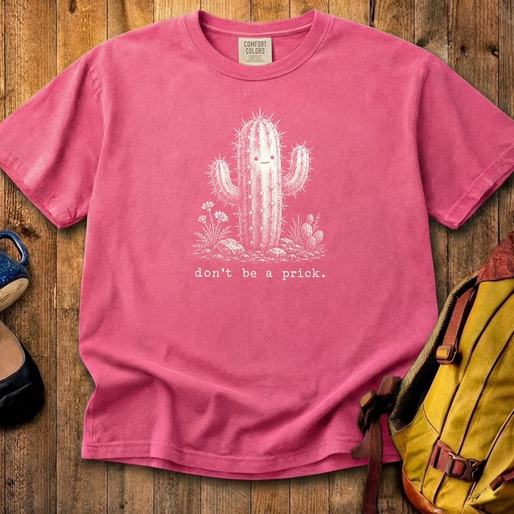Don't Be A Prick Cotton T-Shirt