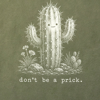 Don't Be A Prick Cotton T-Shirt