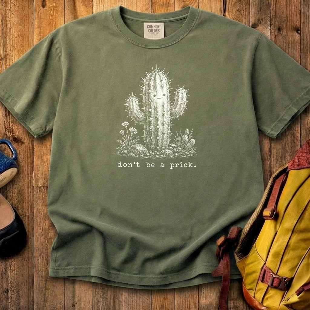 Don't Be A Prick Cotton T-Shirt