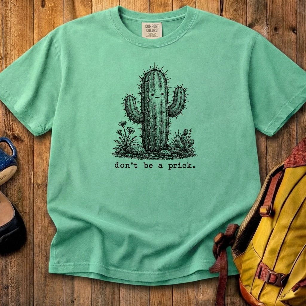 Don't Be A Prick Cotton T-Shirt