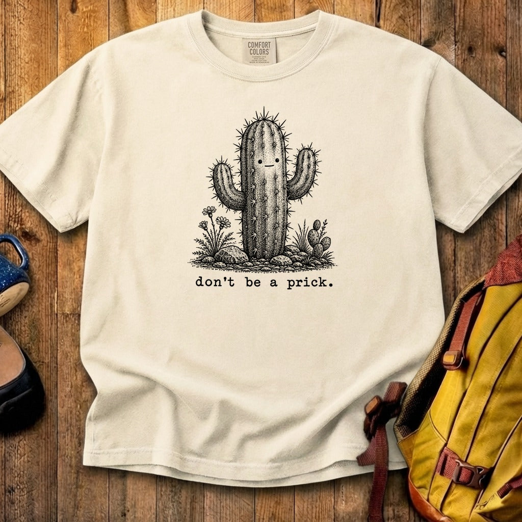 Don't Be A Prick Cotton T-Shirt