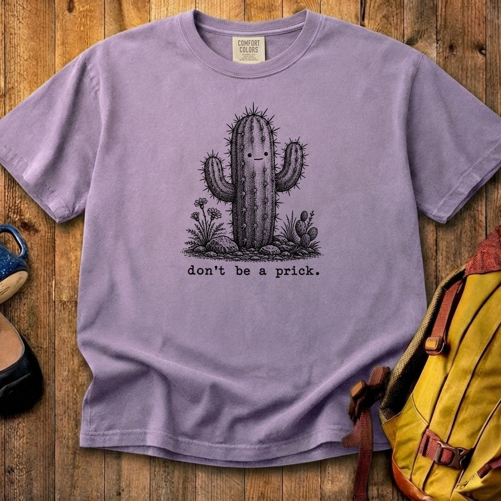 Don't Be A Prick Cotton T-Shirt