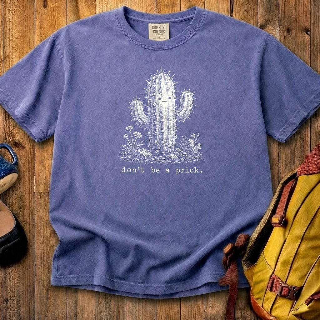 Don't Be A Prick Cotton T-Shirt