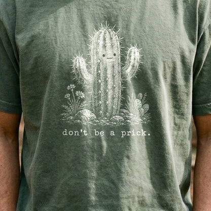 Don't Be A Prick Cotton T-Shirt