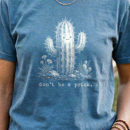 Don't Be A Prick Cotton T-Shirt