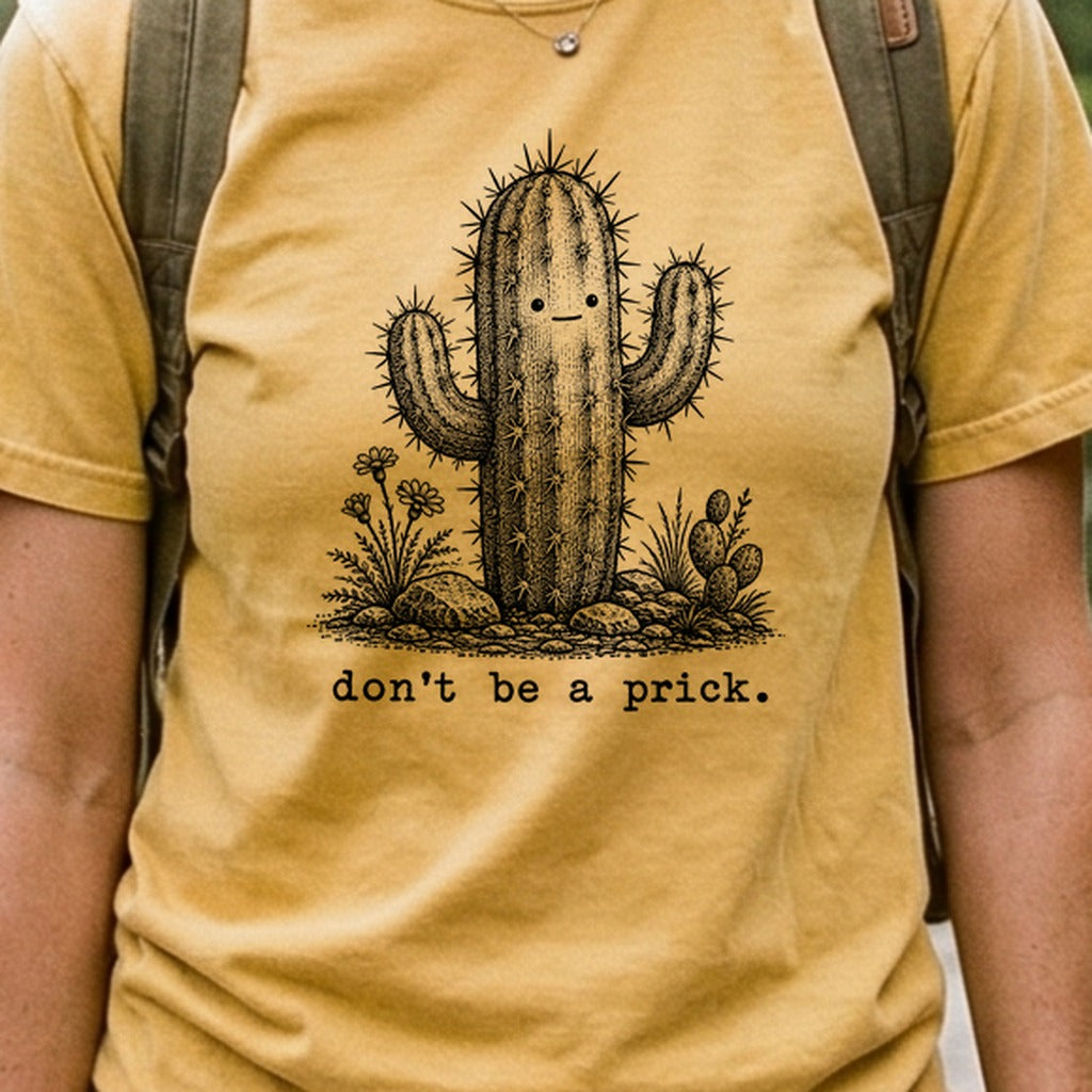 Don't Be A Prick Cotton T-Shirt