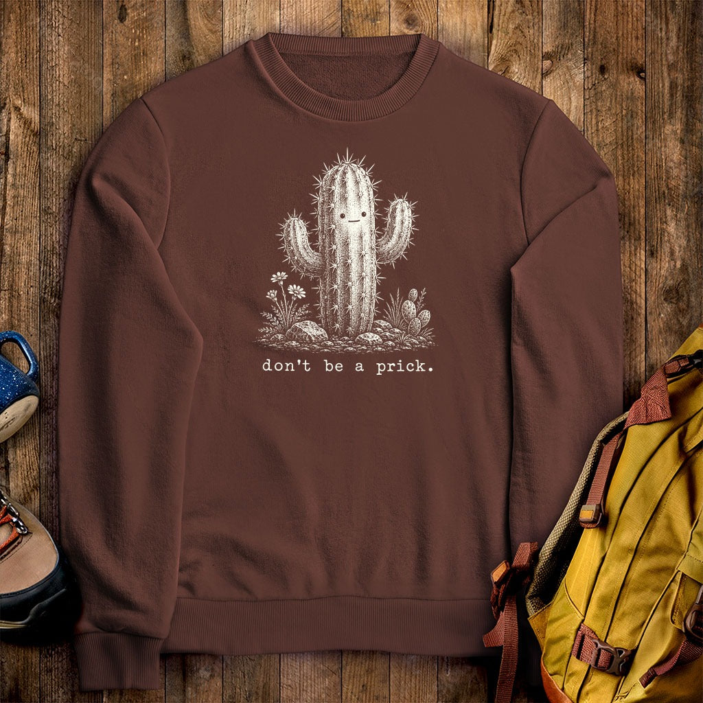 Don't Be A Prick Crewneck Sweatshirt