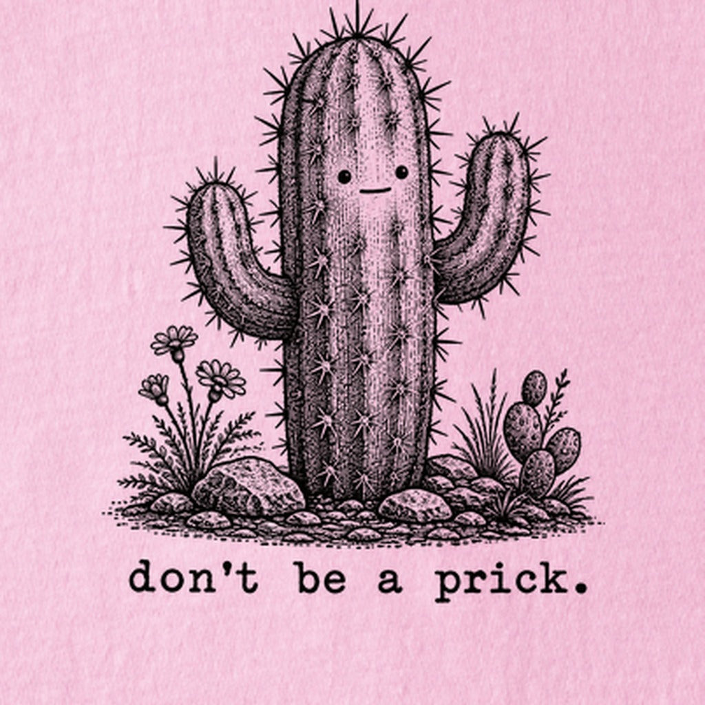 Don't Be A Prick Kids Cotton T-Shirt