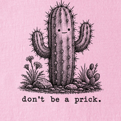 Don't Be A Prick Kids Cotton T-Shirt