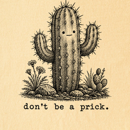 Don't Be A Prick Kids Cotton T-Shirt