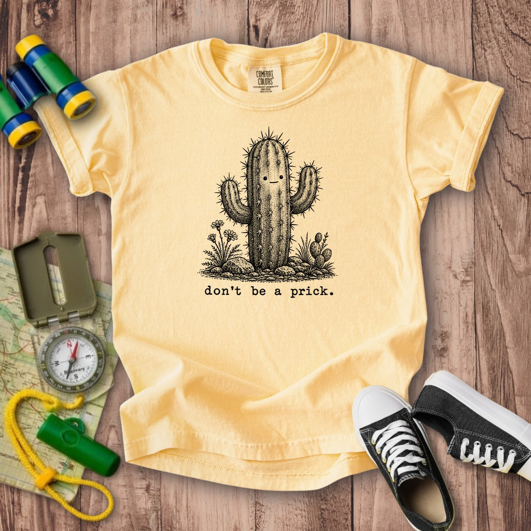 Don't Be A Prick Kids Cotton T-Shirt