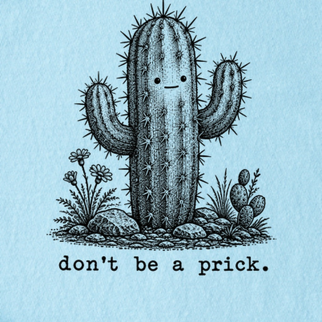 Don't Be A Prick Kids Cotton T-Shirt