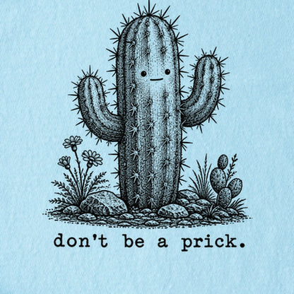 Don't Be A Prick Kids Cotton T-Shirt