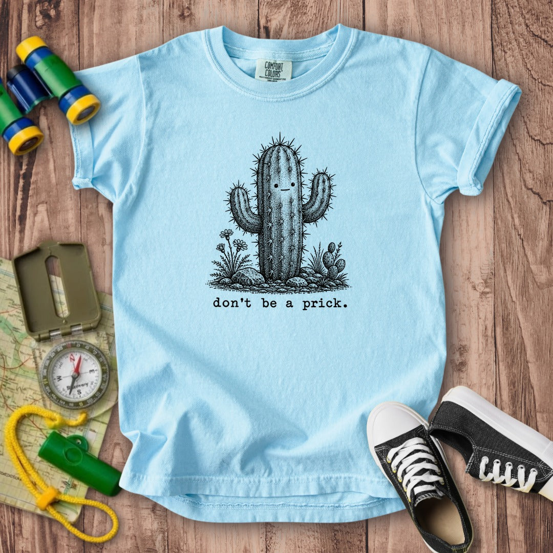 Don't Be A Prick Kids Cotton T-Shirt