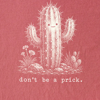 Don't Be A Prick Kids Cotton T-Shirt