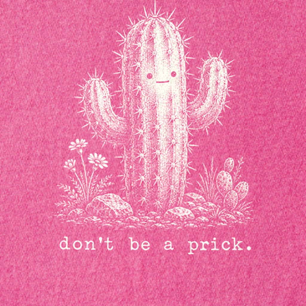 Don't Be A Prick Kids Cotton T-Shirt