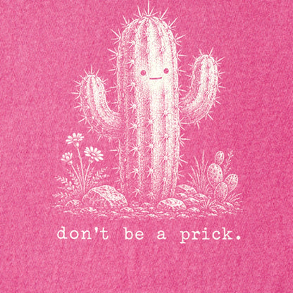 Don't Be A Prick Kids Cotton T-Shirt