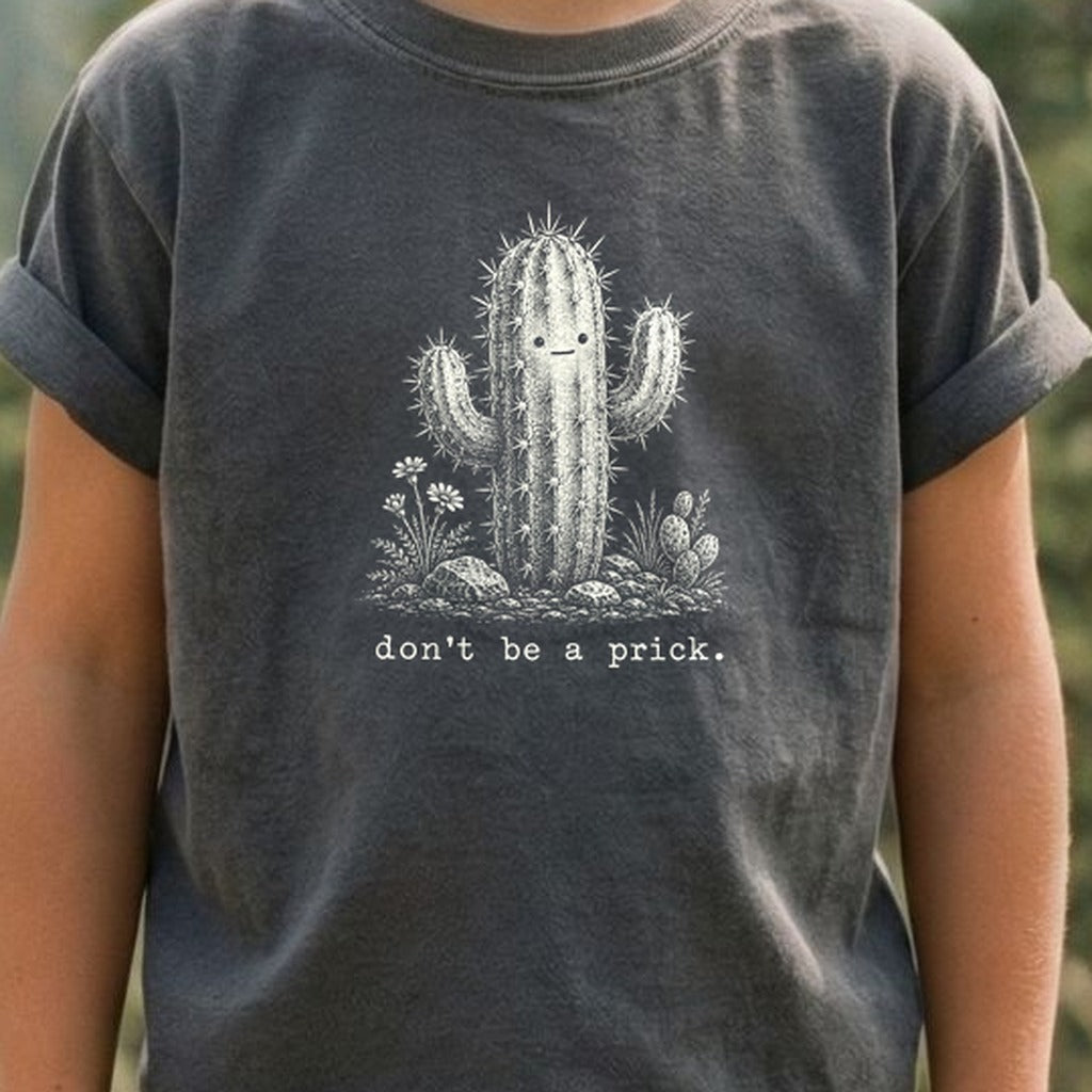 Don't Be A Prick Kids Cotton T-Shirt
