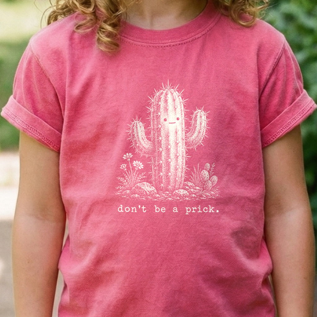 Don't Be A Prick Kids Cotton T-Shirt