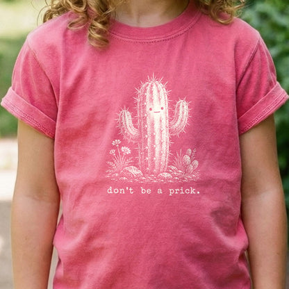 Don't Be A Prick Kids Cotton T-Shirt