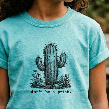 Don't Be A Prick Kids Cotton T-Shirt