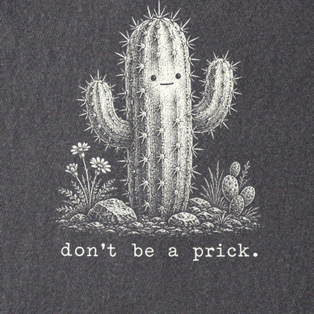 Don't Be A Prick Kids Cotton T-Shirt
