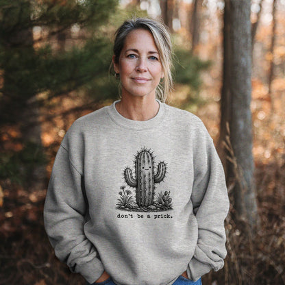 Don't Be A Prick Crewneck Sweatshirt