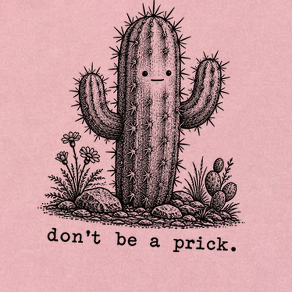 Don't Be A Prick Premium Long Sleeve