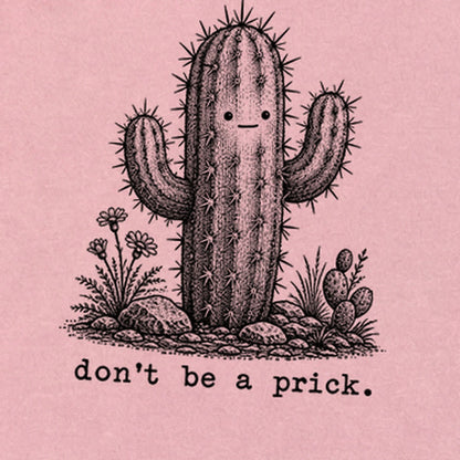 Don't Be A Prick Premium Long Sleeve