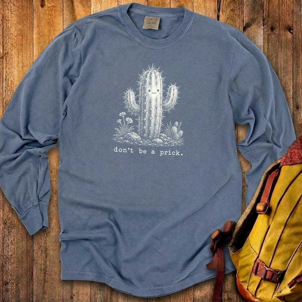 Don't Be A Prick Premium Long Sleeve